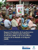 Rapport d’évaluation de la performance du Système d’Information Sanitaire de Routine (SISR) et de la Surveillance Intégrée de la Maladie et la Riposte (SIMR)